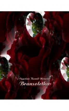 Bransoletka. Legenda dziewiętnastego wieku - Cyprian Kamil Norwid - Ebook - 978-83-7950-953-9