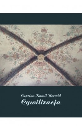 Cywilizacja. Legenda - Cyprian Kamil Norwid - Ebook - 978-83-7950-954-6