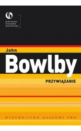 Przywiązanie - John Bowlby - Ebook - 978-83-01-21200-1