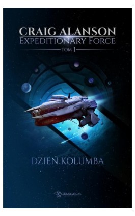 Expeditionary Force. Tom 1. Dzień Kolumba - Craig Alanson - Ebook - 978-83-66375-36-9