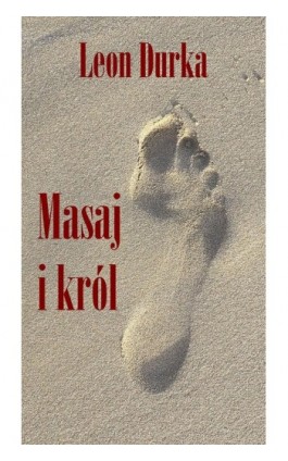 Masaj i król - Leon Durka - Ebook - 978-83-65239-10-5