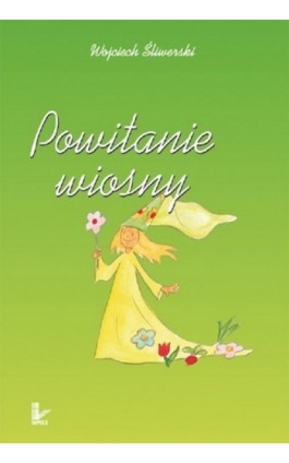 Powitanie wiosny - Wojciech Śliwerski - Ebook - 978-83-7587-803-5