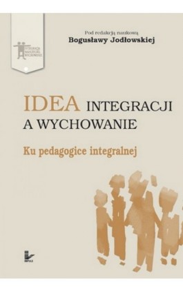 Idea integracji a wychowanie - Ebook - 978-83-7587-766-3