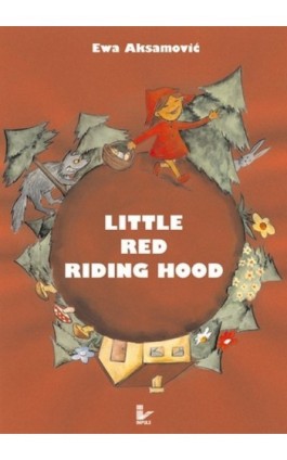 Little Red Riding Hood - Ewa Aksamović - Ebook - 978-83-7587-783-0