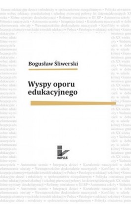 Wyspy oporu edukacyjnego - Bogusław Śliwerski - Ebook - 978-83-7587-837-0