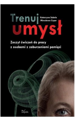 Trenuj umysł - Katarzyna Sabela - Ebook - 978-83-7587-957-5