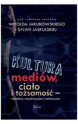 Kultura mediów, ciało i tożsamość - Witold Jakubowski - Ebook - 978-83-7587-894-3