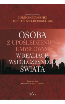 Osoba z upośledzeniem umysłowym w realiach współczesnego świata - Maria Chodkowska - Ebook - 978-83-7587-659-8