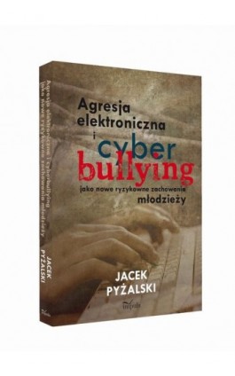 Agresja elektroniczna i cyberbullying - Jacek Pyżalski - Ebook - 978-83-7587-949-0