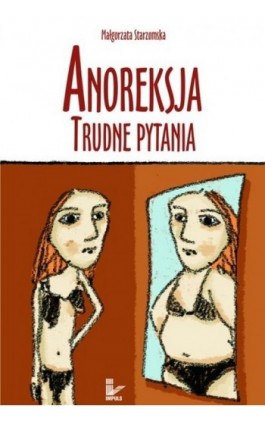 Anoreksja - Małgorzata Starzomska - Ebook - 978-83-7587-749-6