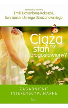 Ciąża czy stan błogosławiony - Emilia Lichtenberg-Kokoszka - Ebook - 978-83-7587-676-5