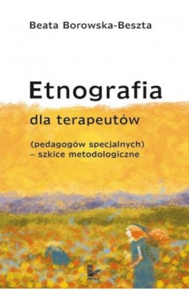Etnografia dla terapeutów - Beata Borowska-Beszta - Ebook - 978-83-7587-765-6
