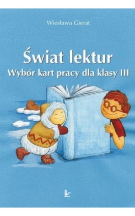 Świat lektur 3 Wybór kart pracy dla klasy 3 - Wiesława Gierat - Ebook - 978-83-7587-823-3