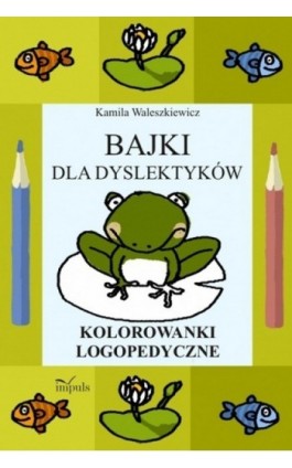 Bajki dla dyslektyków - Kamila Waleszkiewicz - Ebook - 978-83-7850-026-1