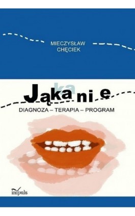 Jąkanie Diagnoza terapia program - Mieczysław Chęciek - Ebook - 978-83-7850-015-5