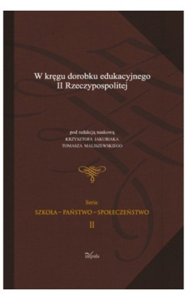 W kręgu dorobku edukacyjnego II Rzeczypospolitej t.2 - Ebook - 978-83-7587-691-8