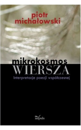 Mikrokosmos wiersza - Piotr Michałowski - Ebook - 978-83-7850-134-3