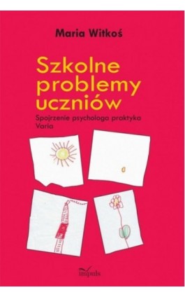 Szkolne problemy uczniów - Maria Witkoś - Ebook - 978-83-7850-129-9