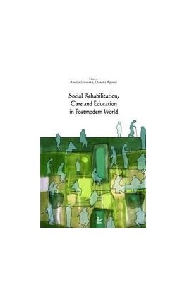 Social Rehabilitation, Care and Education in Postmodern World - Ebook - 978-83-7850-380-4