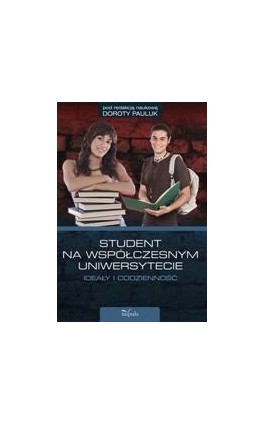 Student na współczesnym uniwersytecie ideały i codzienność - Ebook - 978-83-7850-269-2