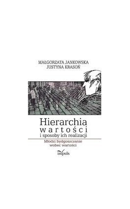 Hierarchia wartości i sposoby ich realizacji - Małgorzata Jankowska - Ebook - 978-83-7587-180-7