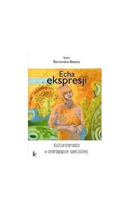 Echa ekspresji - Beata Borowska-Beszta - Ebook - 978-83-7850-343-9