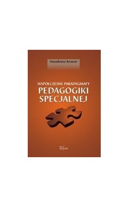 Współczesne paradygmaty pedagogiki specjalnej - Amadeusz Krause - Ebook - 978-83-7587-379-5