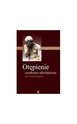 Otępienie czołowo-skroniowe - Henryk Olszewski - Ebook - 978-83-7587-095-4
