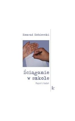 Ściąganie w szkole - Konrad Kobierski - Ebook - 978-83-7308-601-2