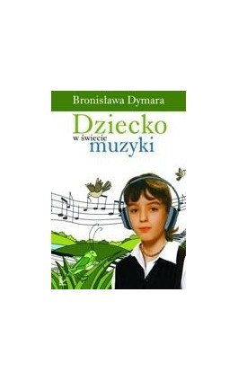 Dziecko w świecie muzyki - Ebook - 978-83-7587-241-5