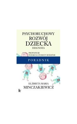 Psychoruchowy rozwój dziecka - Elżbieta Maria Minczakiewicz - Ebook - 978-83-7850-370-5