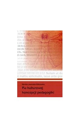 Ku kulturowej koncepcji pedagogiki - Monika Jaworska-Witkowska - Ebook - 978-83-7850-349-1