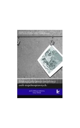 Problemy edukacji, rehabilitacji i socjalizacji osób niepełnosprawnych,  t. 10 - Ebook - 978-83-7587-157-9