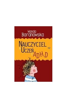 Nauczyciel a uczeń z ADHD - Ebook - 978-83-7587-153-1