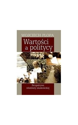 Wartości a politycy - Plopa Wojciech - Ebook - 978-83-7850-326-2