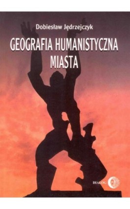 Geografia humanistyczna miasta - Dobiesław Jędrzejczyk - Ebook - 978-83-8002-710-7