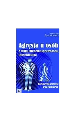 Agresja u osób z lekką niepełnosprawnością intelektualną - Agnieszka Żywanowska - Ebook - 978-83-7850-330-9