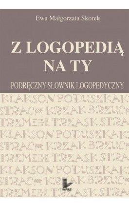 Z logopedią na ty - Ewa Małgorzata Skorek - Ebook - 978-83-7850-238-8