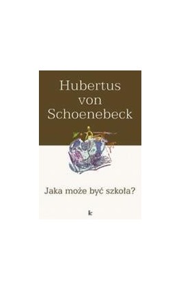 Jaka może być szkoła? - Hubertus Schoenebeck - Ebook - 978-83-7850-402-3