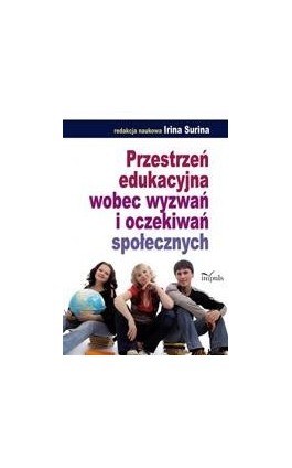 Przestrzeń edukacyjna wobec wyzwań i oczekiwań społecznych - Ebook - 978-83-7850-324-8