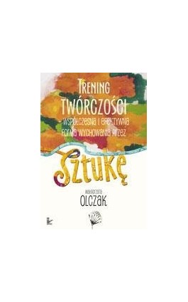 Trening twórczości - Małgorzata Olczak - Ebook - 978-83-7587-935-3