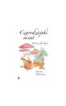 Czarodziejski świat - Krystyna Bęczkowska - Ebook - 978-83-7587-124-1