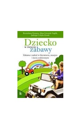 Dziecko w świecie zabawy - Bronisława Dymara - Ebook - 978-83-7308-839-9