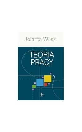Teoria pracy - Jolanta Wilsz - Ebook - 978-83-7587-085-5