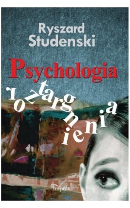 PSYCHOLOGIA ROZTARGNIENIA - Ryszard Studenski - Ebook - 978-83-7850-456-6