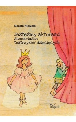 Jesteśmy aktorami - Dorota Niewola - Ebook - 978-83-7850-191-6