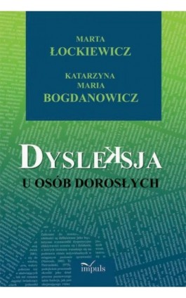 Dysleksja u osób dorosłych - Katarzyna Maria Bogdanowicz - Ebook - 978-83-7850-486-3