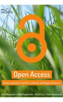 Open Access: Analiza zjawiska z punktu widzenia polskiego naukowca - Piotr Kozierski - Ebook - 978-83-7850-485-6