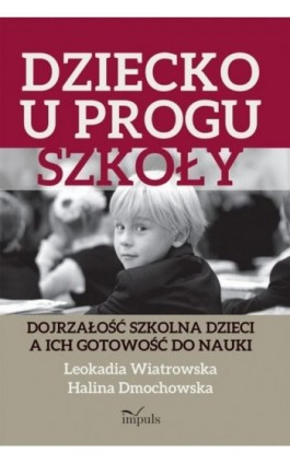Dziecko u progu szkoły - Halina Dmochowska - Ebook - 978-83-7850-504-4