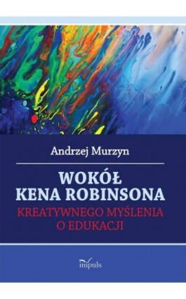 Wokół Kena Robinsona - Andrzej Murzyn - Ebook - 978-83-7850-550-1
